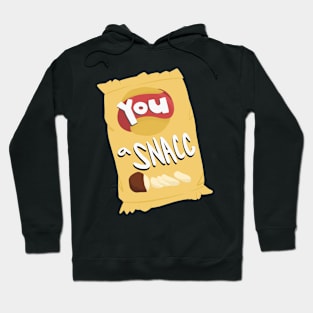 You a SNACC Hoodie